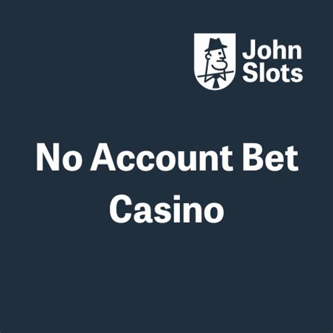 no account bet casino.